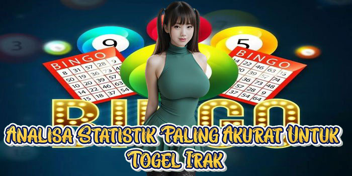 Analisa Statistik Paling Akurat Untuk Togel Irak
