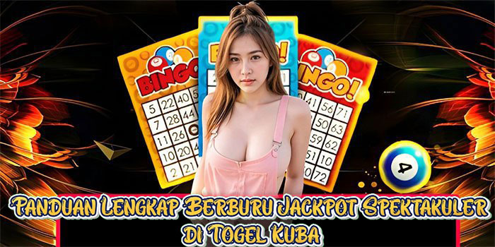 Panduan Lengkap Berburu Jackpot Spektakuler di Togel Kuba