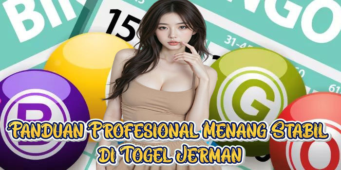 Panduan Profesional Menang Stabil di Togel Jerman