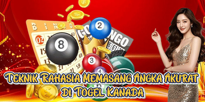 Teknik Rahasia Memasang Angka Akurat di Togel Kanada
