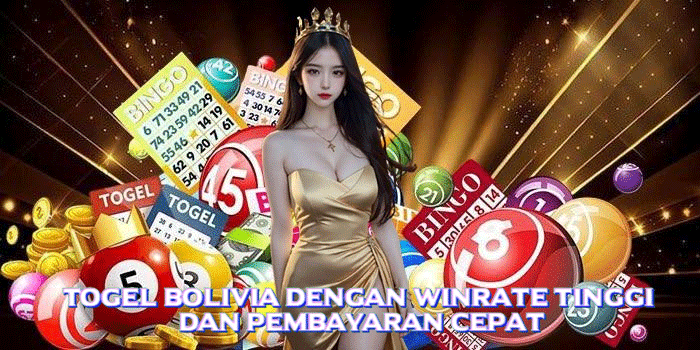 Togel Bolivia Dengan Winrate Tinggi dan Pembayaran Cepat